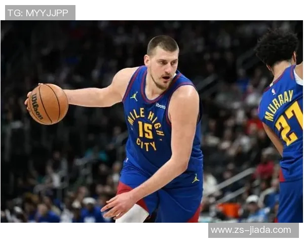 约基奇三双创历史新高掘金强势锁定西部第一宝座